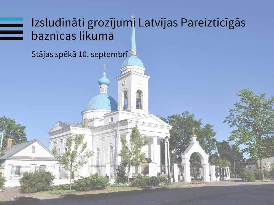 "Latvijas Vēstnesī" izsludināts likums par grozījumiem Latvijas Pareizticīgās Baznīcas likumā