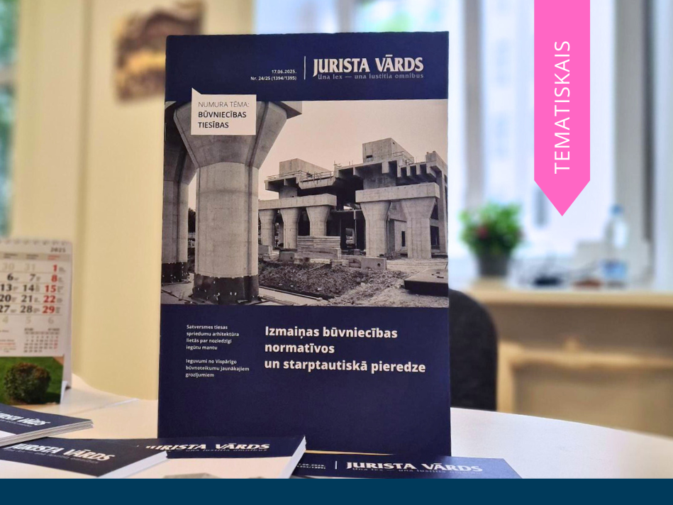 "Jurista Vārdā" – par starptautisko un vietējo pieredzi būvniecībā 
