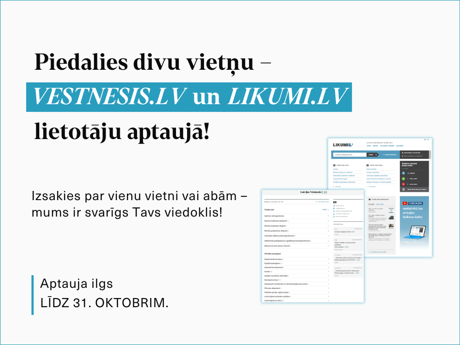 Lieto vietnes "vestnesis.lv" un "likumi.lv"? Piedalies aptaujā! 
