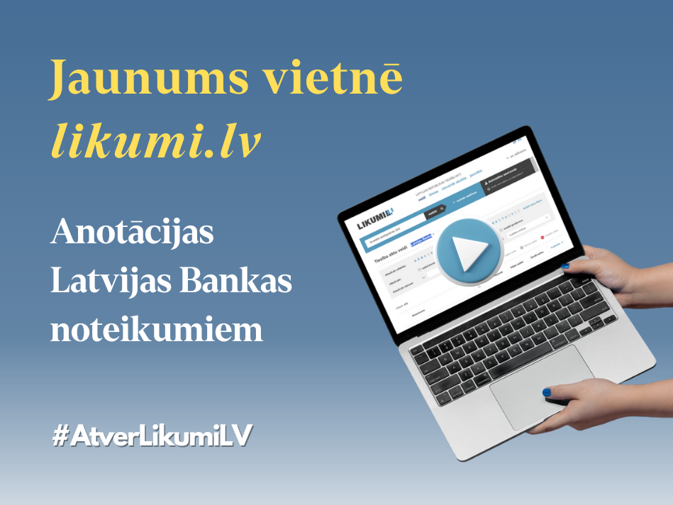 Attēlā ir dators ar vietnes "likumi.lv" ekrānšāviņu, blakus uzraksts – jaunums tiesību aktu vietnē likumi.lv – pievienotas Latvijas Bankas anotācijas.